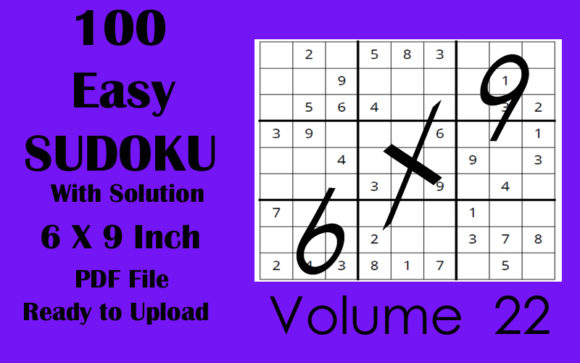 100 Easy Sudoku Puzzle 6 X 9 KDP Vol 22: A Perfect Addition to Your Creative and Productive Routine